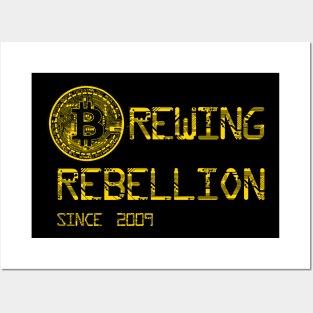 Bitcoin brewing rebellion since 2009 Posters and Art